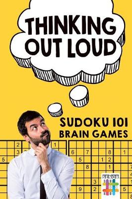Book cover for Thinking Out Loud Sudoku 101 Brain Games