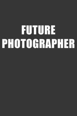 Cover of Future Photographer Notebook