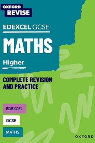 Cover of Oxford Revise: Edexcel GCSE Mathematics: Higher Complete Revision and Practice