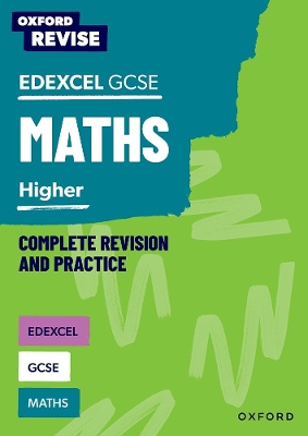 Book cover for Oxford Revise: Edexcel GCSE Mathematics: Higher Complete Revision and Practice