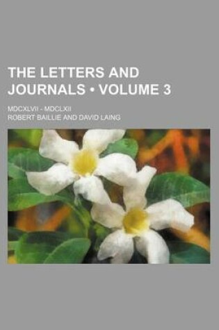 Cover of The Letters and Journals (Volume 3); MDCXLVII - MDCLXII