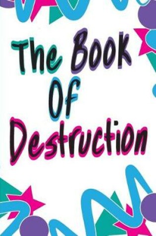 Cover of The Book Of Destruction