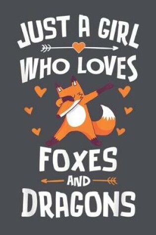 Cover of Just a Girl Who Loves Foxes and Dragons