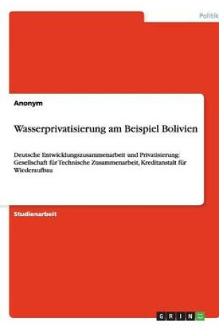 Cover of Wasserprivatisierung Am Beispiel Bolivien