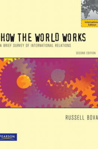 Cover of How the World Works: A Brief Survey of International Relations plus MyPoliSciKit Access Card