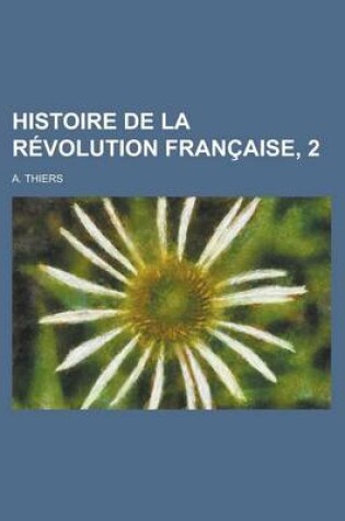 Cover of Histoire de La Revolution Francaise, 2