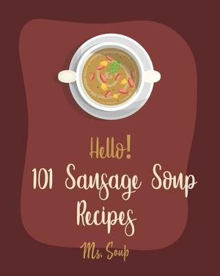 Book cover for Hello! 101 Sausage Soup Recipes