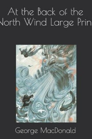 Cover of At the Back of the North Wind Large Print