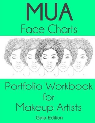 Book cover for MUA Face Charts Portfolio Workbook for Makeup Artists Gaia Edition