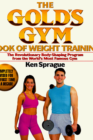 Cover of The Gold's Gym Book of Weight Training