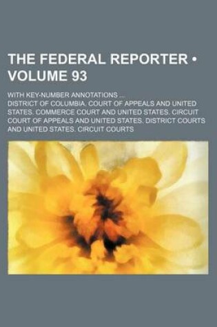 Cover of The Federal Reporter (Volume 93); With Key-Number Annotations