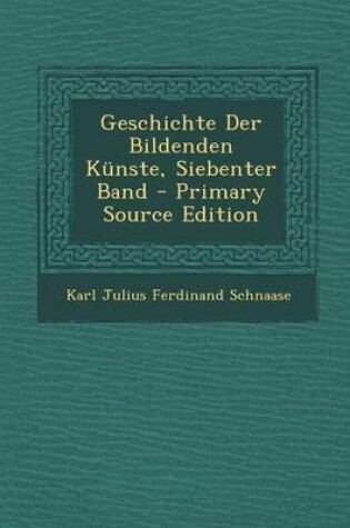 Cover of Geschichte Der Bildenden Kunste, Siebenter Band