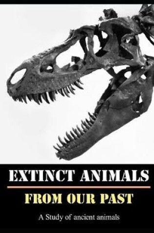 Cover of Extinct Animals from Our Past