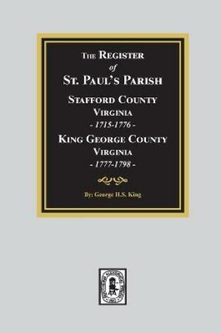 Cover of The Register of Saint Paul's Parish, 1715-1798, Stafford County 1715-1776 and King George County 1777-1798