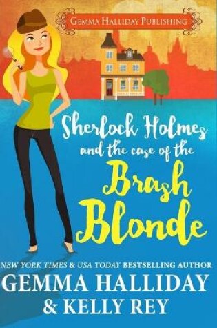 Cover of Sherlock Holmes and the Case of the Brash Blonde
