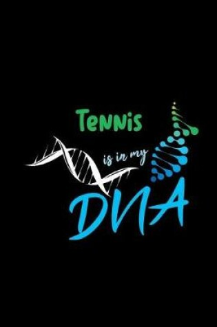 Cover of Tennis Is in My DNA