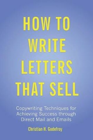 Cover of How to Write Letters that Sell