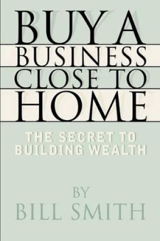 Cover of Buy a Business Close to Home