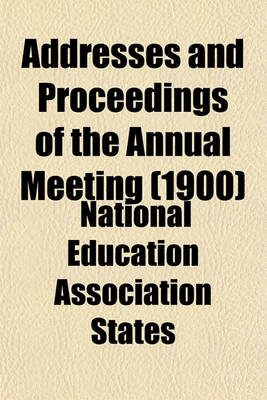 Book cover for Addresses and Proceedings of the Annual Meeting (1900)