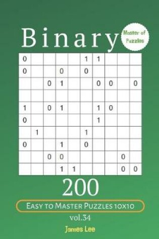 Cover of Master of Puzzles - Binary 200 Easy to Master Puzzles 10x10 vol. 34