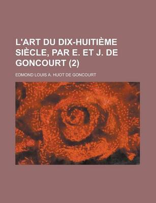 Book cover for L'Art Du Dix-Huiti Me Si Cle, Par E. Et J. de Goncourt (2)