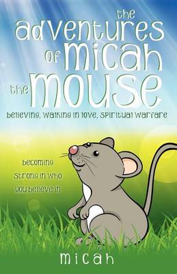 Book cover for The Adventures of Micah the Mouse