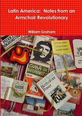 Book cover for Latin America: Notes from an Armchair Revolutionary