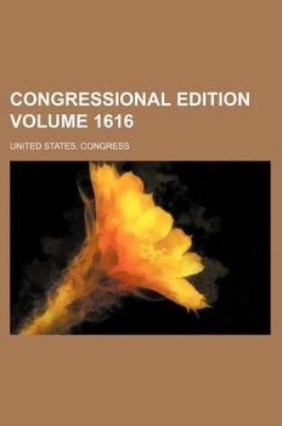 Cover of Congressional Edition Volume 1616