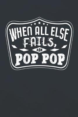 Book cover for When All Else Fails Ask Pop Pop