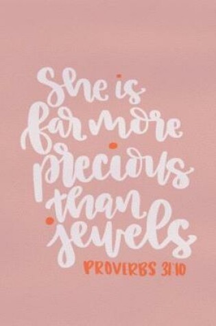 Cover of She Is Far More Precious Than Jewels - Proverbs 31