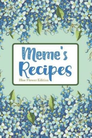 Cover of Meme's Recipes Blue Flower Edition