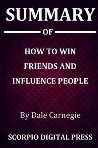 Cover of Summary Of How to Win Friends and Influence people By Dale Carnegie