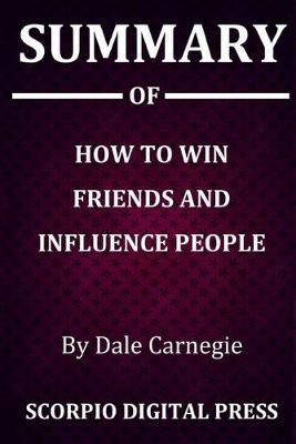 Book cover for Summary Of How to Win Friends and Influence people By Dale Carnegie