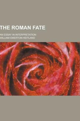 Cover of The Roman Fate; An Essay in Interpretation