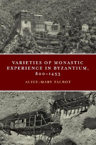 Cover of Varieties of Monastic Experience in Byzantium, 800-1453