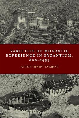 Book cover for Varieties of Monastic Experience in Byzantium, 800-1453