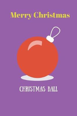 Cover of Merry Christmas Christmas Ball