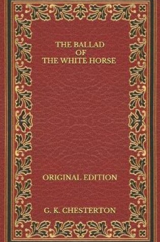 Cover of The Ballad of the White Horse - Original Edition