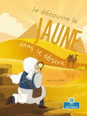 Book cover for Je Découvre Le Jaune Dans Le Désert (I Spy Yellow in the Desert)