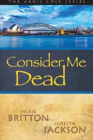 Cover of Consider Me Dead