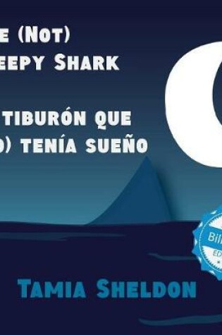 Cover of The (Not) Sleepy Shark / El tiburón que (No) tenía sueño