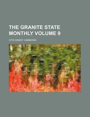 Book cover for The Granite State Monthly Volume 9