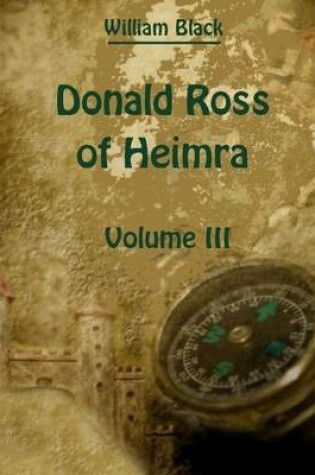 Cover of Donald Ross of Heimra : Volume III (Illustrated)