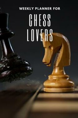Cover of Weekly Planner for Chess Lovers