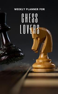 Book cover for Weekly Planner for Chess Lovers