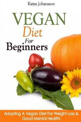 Cover of Vegan Diet For Beginners