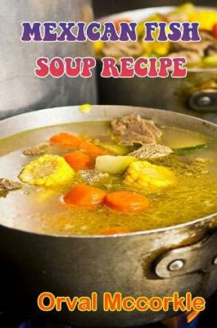 Cover of Mexican Fish Soup Recipe