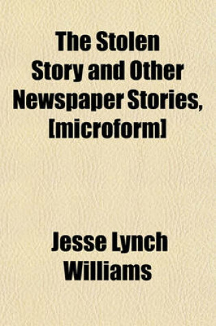 Cover of The Stolen Story and Other Newspaper Stories