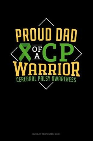 Cover of Proud Dad Of A Cp Warrior Cerebral Palsy Awareness