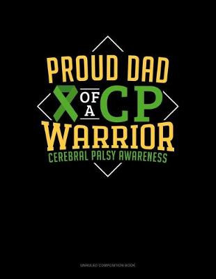 Book cover for Proud Dad Of A Cp Warrior Cerebral Palsy Awareness